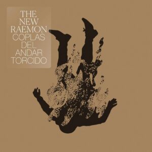 The New Raemon: “Coplas del andar torcido” (2020)