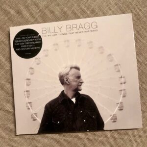 Billy Bragg: “The million things that never happened” (2021)