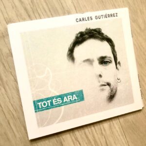 Carles Gutiérrez: “Tot és ara” (2022)
