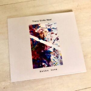 Tracy Sirés Neal: “Haiku love” (2022)