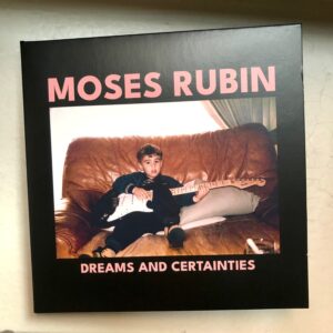 Moses Rubin: “Dreams and certainties” (2022)