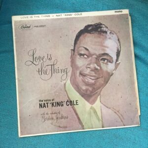 Nat King Cole: “Love is the thing” (1957)