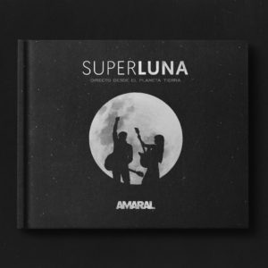 Amaral: “Superluna” (2017-18)