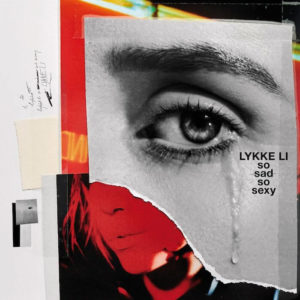 Lykke Li: “So sad, so sexy” (2018)
