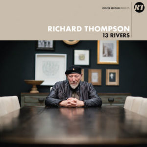Richard Thompson: “13 rivers” (2018)