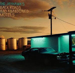 The Jayhawks: “Back roads and abandoned motels” (2018)