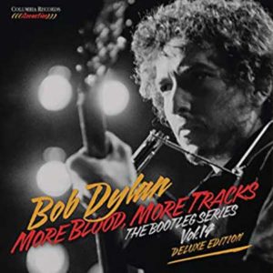 Bob Dylan: “More blood, more tracks” (1974 – 2018)