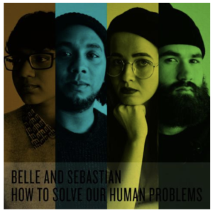 Belle and Sebastian: “How to solve our human problems” (2018)