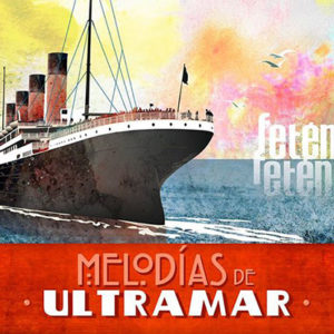 Fetén Fetén: “Melodías de ultramar” (2018)