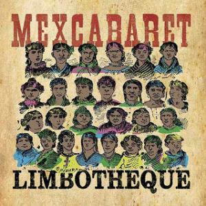 Limbotheque: “Mexcabaret” (2018)