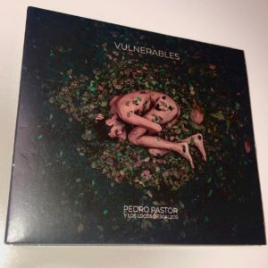 Pedro Pastor y Los Locos Descalzos: “Vulnerables” (2019)