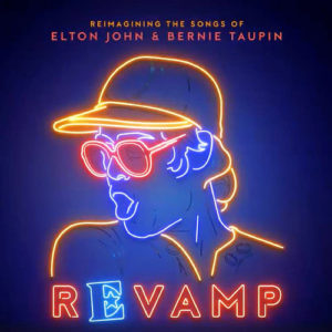 Varios: “Revamp (Reimagining the songs of Elton John & Bernie Taupin)” (2018)