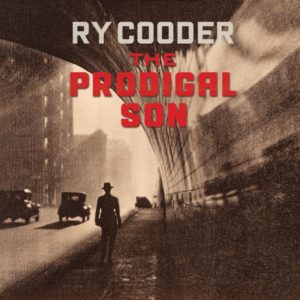 Ry Cooder: “The prodigal son” (2018)