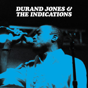 Durand Jones & The Indications: “Durand Jones & The Indications” (2016/2018)