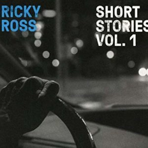 Ricky Ross: “Short stories, vol. 1” (2017)