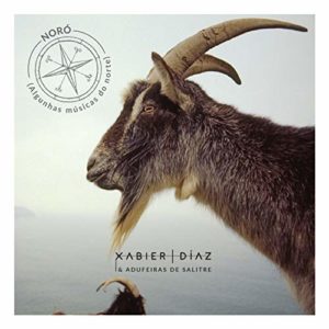 Xabier Díaz & Adufeiras de Salitre: “Noró (Algunhas músicas do norte)” (2018)