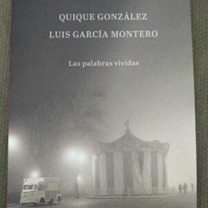 Quique González / Luis García Montero: “Las palabras vividas” (2019)