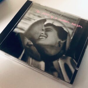 Fairground Attraction: “The first of a million kisses” (1988)