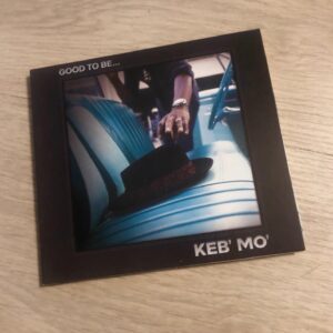 Keb’ Mo’: “Good to be…” (2022)