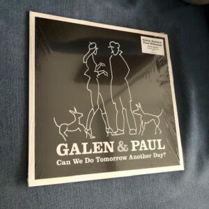 Galen & Paul: “Can we do tomorrow another day?” (2023)