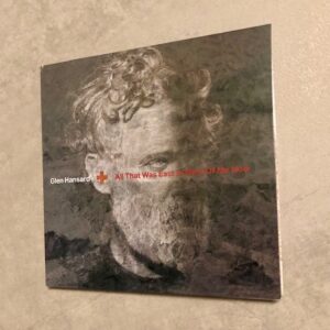 Glen Hansard: “All that was East is West of me now” (2023)