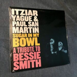Itziar Yagüe & Paul San Martín: “Sugar in my bowl. A tribute to Bessie Smith” (2025)