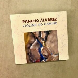Pancho Álvarez: “Violíns no camiño” (2025)